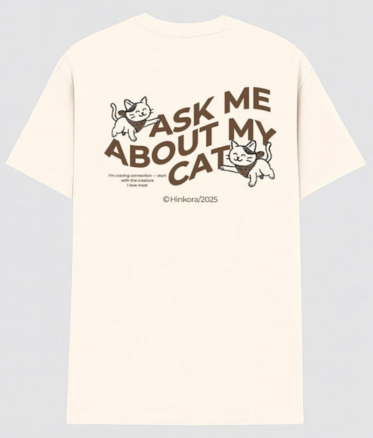 Ask Me About My Cat Tee