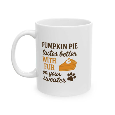 White Thanksgiving mug with humorous pumpkin pie and pet fur quote, glossy ceramic, microwave and dishwasher safe
