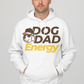 DOG DAD ENERGY – Premium Hoodie