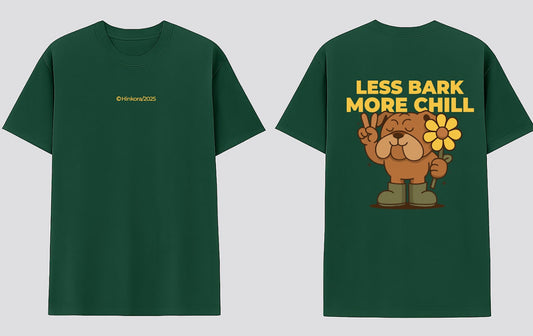 Less Bark, More Chill Tee